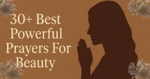 Best Powerful Prayers For Beauty