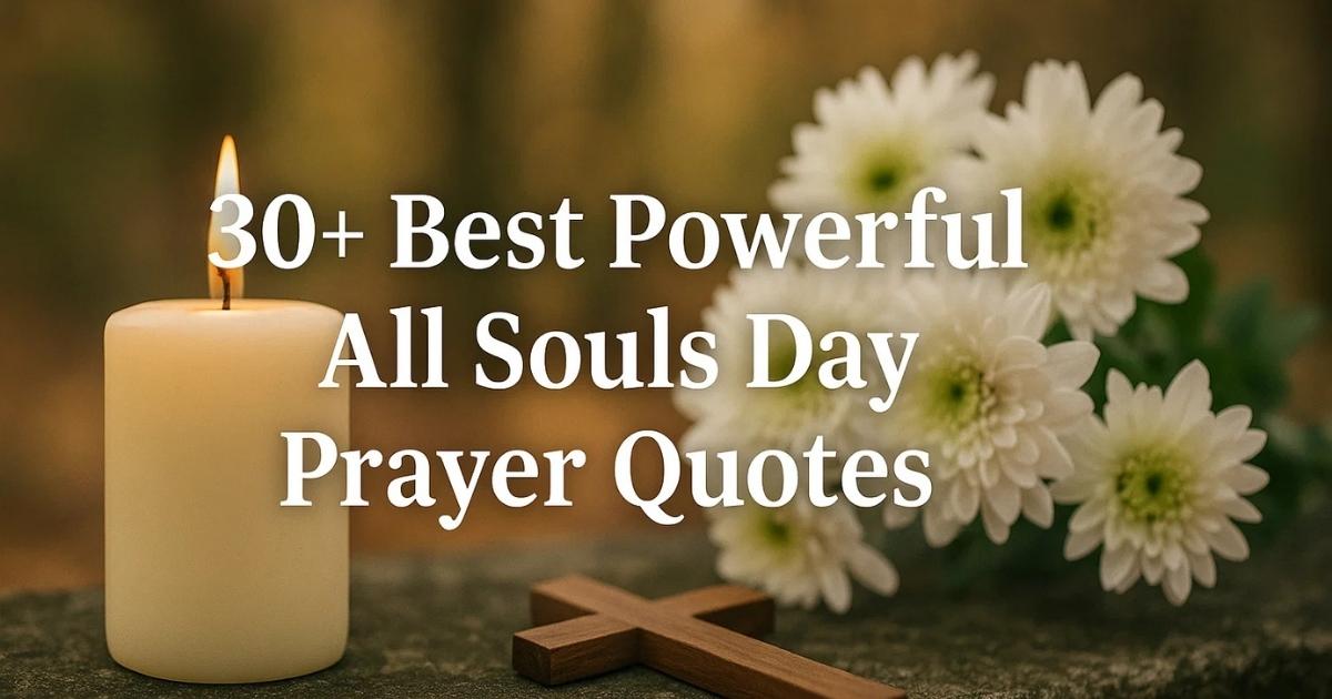 30+ Best Powerful All Souls Day Prayer Quotes