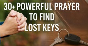 Best Powerful Prayer To Find Lost Keys
