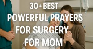 Best Powerful Prayers For Surgery For Mom