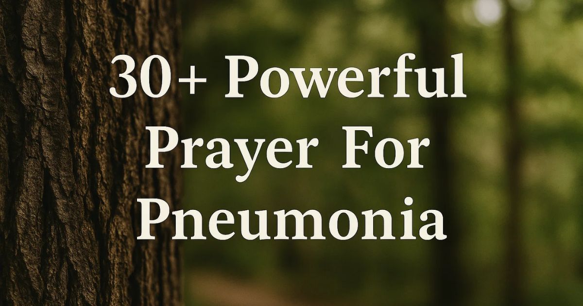 30+ Powerful Prayer For Pneumonia