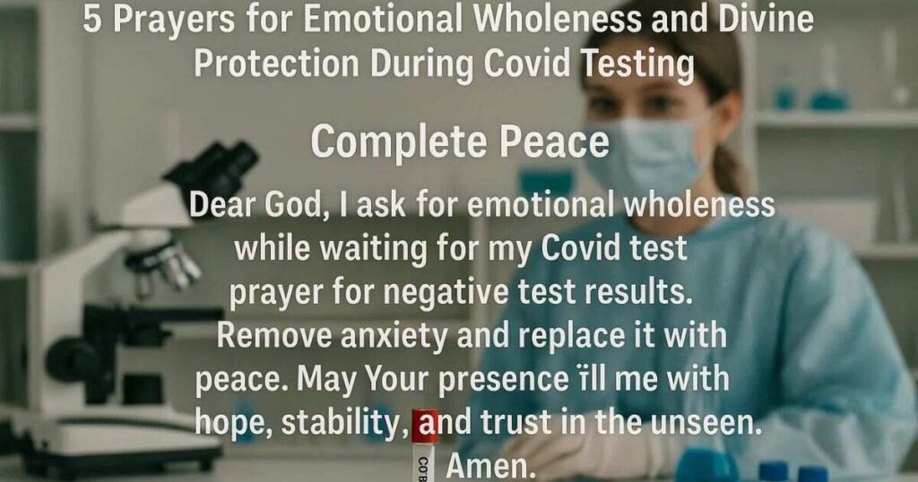 5 Prayers for Emotional Wholeness and Divine Protection During Covid Testing with Prayer For Negative Test Results