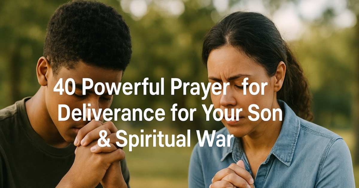 Prayer for Deliverance for Your Son