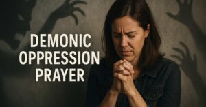 Demonic Oppression Prayer