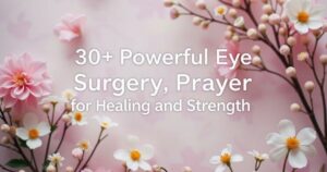 Powerful Eye Surgery Prayer for Healing and Strength