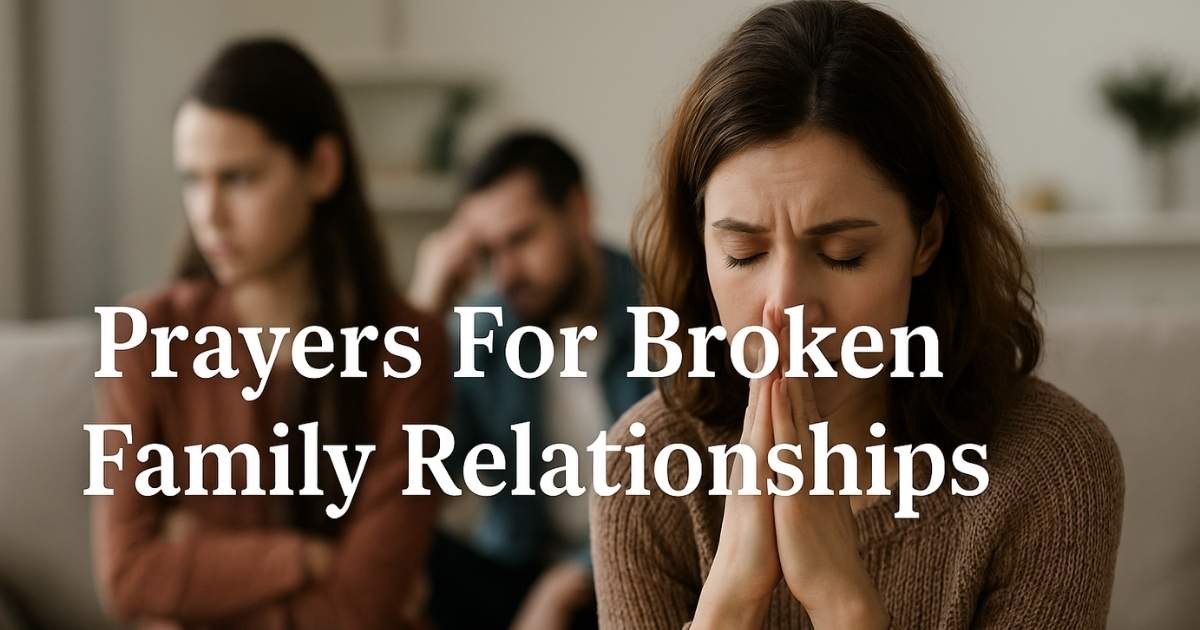 Powerful Prayers For Broken Family Relationships