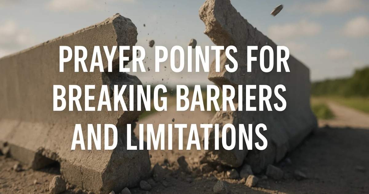 Prayer Points for Breaking Barriers And Limitations