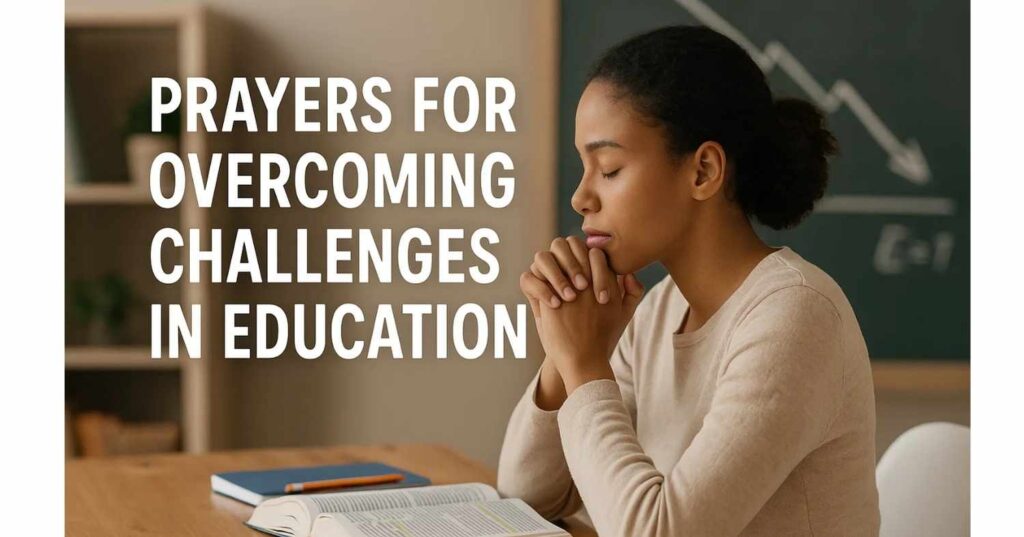 Prayers for Overcoming Challenges in Education