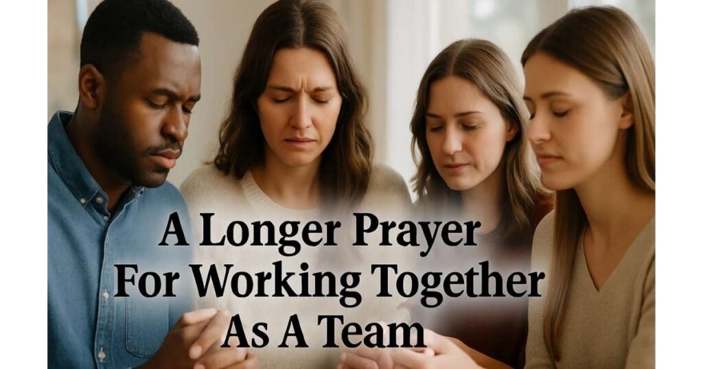 A Longer Prayer For Working Together As A Team