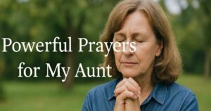 Powerful Prayers for My Aunt