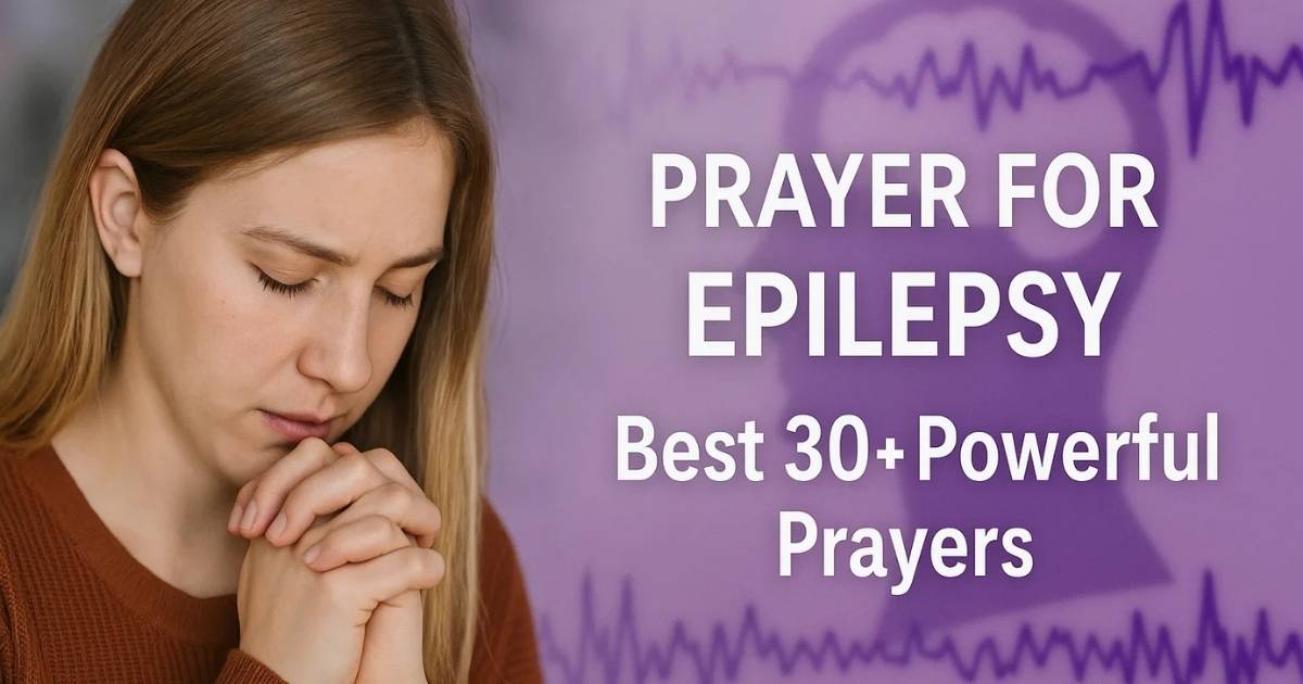 Prayer For Epilepsy Best 30+ Powerful Prayers