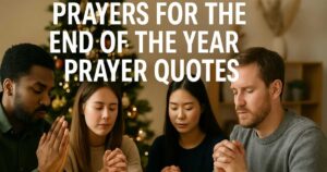Prayers For The End Of The Year Prayer Quotes
